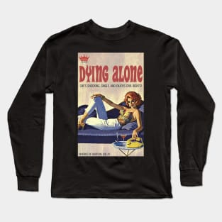 DYING ALONE: She's shocking, single, and enjoys civil rights! Long Sleeve T-Shirt